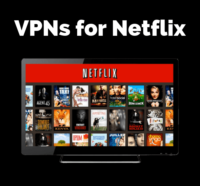 Best Netflix VPNs to...
